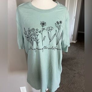 You Belong Among the Wildflowers. Light green-ish blue t-shirt. Size Large.